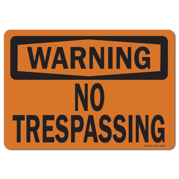 Safety Sign, OSHA Warning, 7" Height, 10" Width, Aluminum, No Trespassing, Landscape